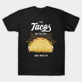 The Tacos Are Calling Me T-Shirt